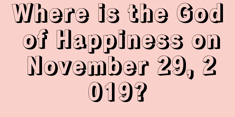 Where is the God of Happiness on November 29, 2019?