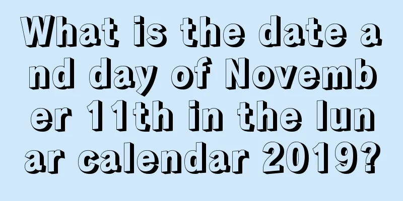 What is the date and day of November 11th in the lunar calendar 2019?