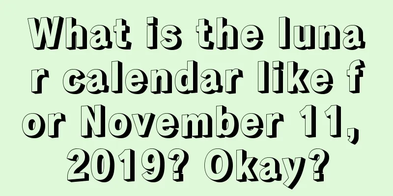 What is the lunar calendar like for November 11, 2019? Okay?