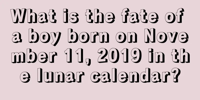 What is the fate of a boy born on November 11, 2019 in the lunar calendar?