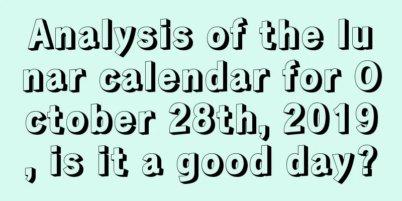 Analysis of the lunar calendar for October 28th, 2019, is it a good day?