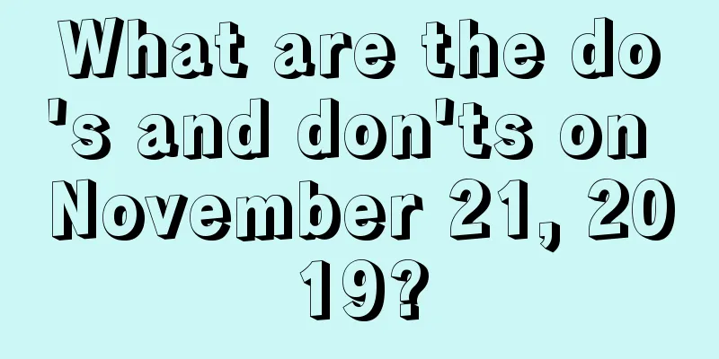 What are the do's and don'ts on November 21, 2019?