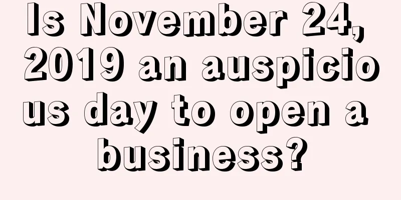 Is November 24, 2019 an auspicious day to open a business?