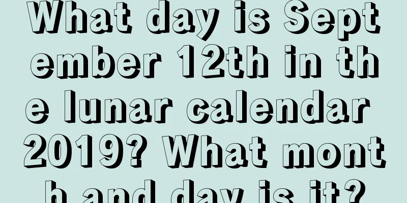 What day is September 12th in the lunar calendar 2019? What month and day is it?