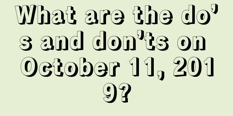 What are the do’s and don’ts on October 11, 2019?
