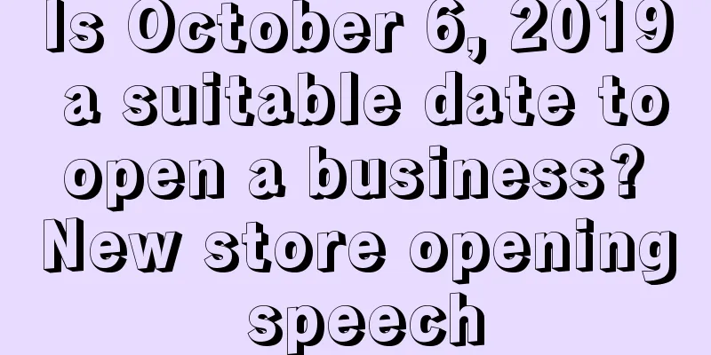 Is October 6, 2019 a suitable date to open a business? New store opening speech