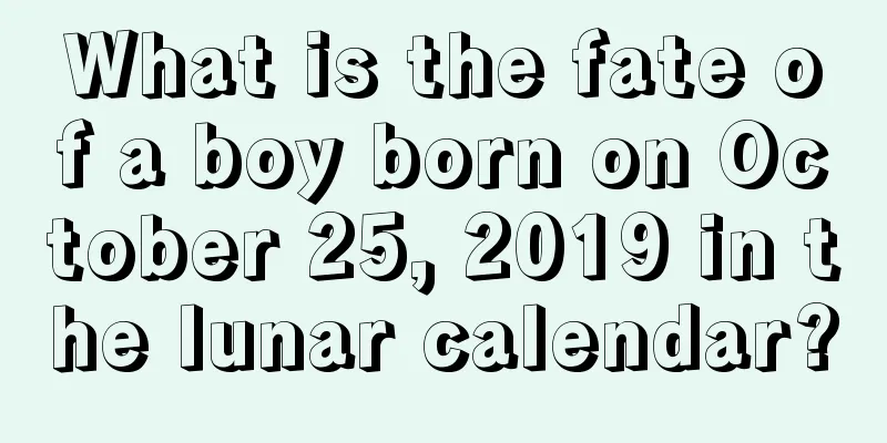 What is the fate of a boy born on October 25, 2019 in the lunar calendar?