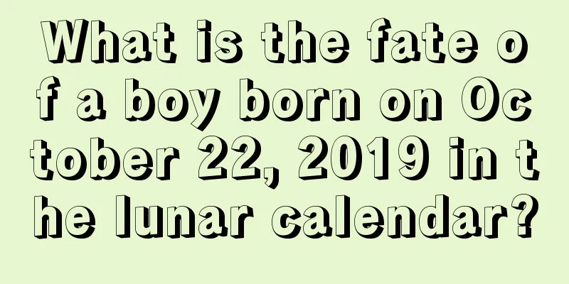 What is the fate of a boy born on October 22, 2019 in the lunar calendar?