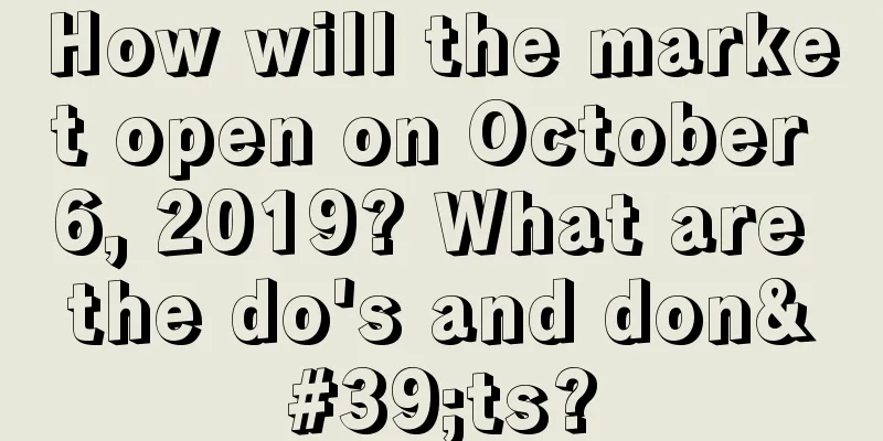 How will the market open on October 6, 2019? What are the do's and don'ts?