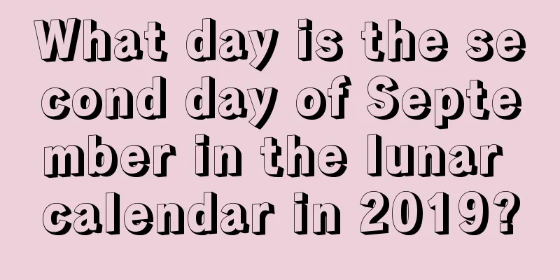 What day is the second day of September in the lunar calendar in 2019?