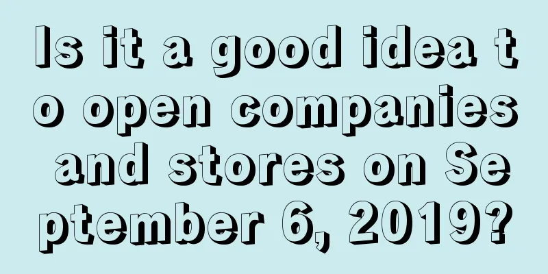 Is it a good idea to open companies and stores on September 6, 2019?