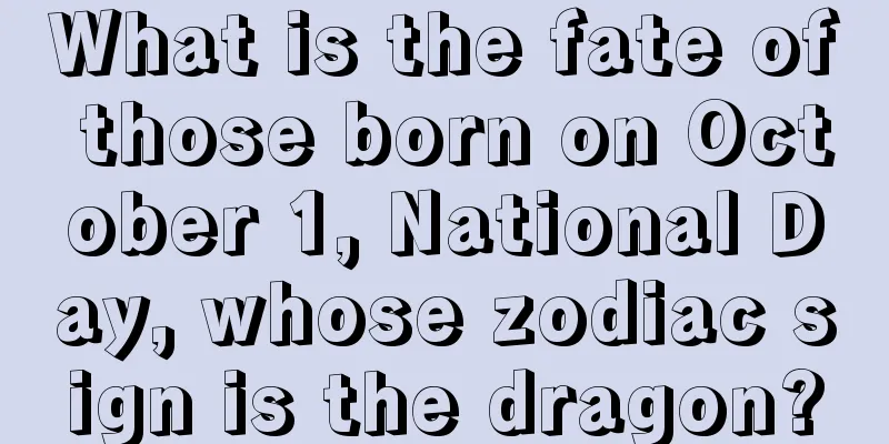What is the fate of those born on October 1, National Day, whose zodiac sign is the dragon?