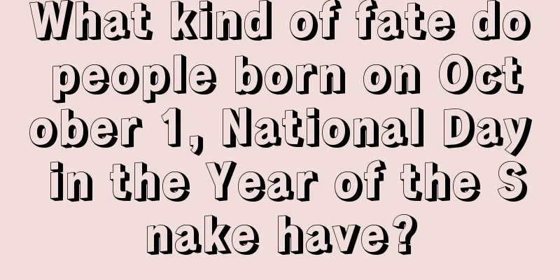What kind of fate do people born on October 1, National Day in the Year of the Snake have?