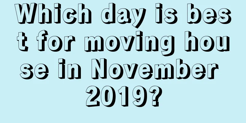 Which day is best for moving house in November 2019?