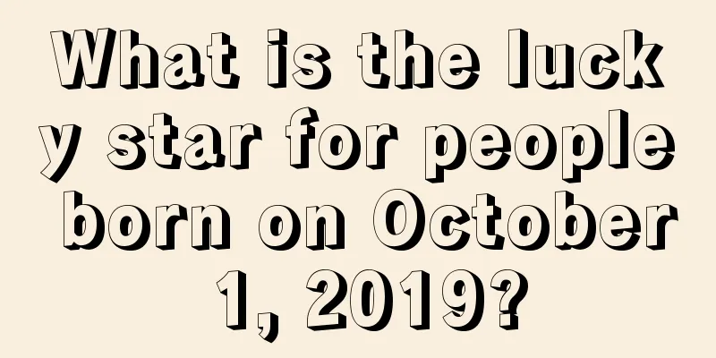 What is the lucky star for people born on October 1, 2019?