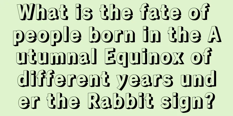 What is the fate of people born in the Autumnal Equinox of different years under the Rabbit sign?