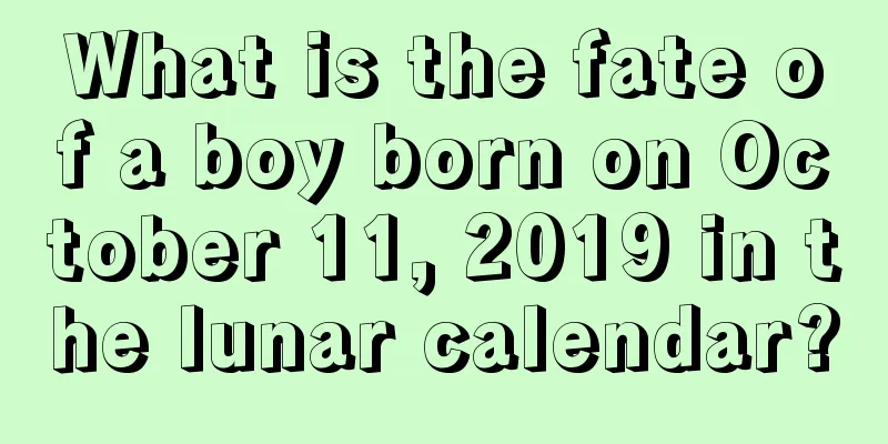 What is the fate of a boy born on October 11, 2019 in the lunar calendar?