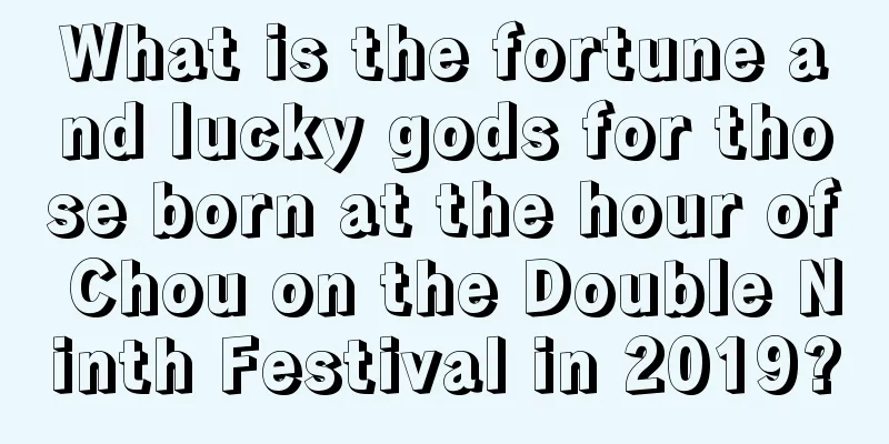 What is the fortune and lucky gods for those born at the hour of Chou on the Double Ninth Festival in 2019?