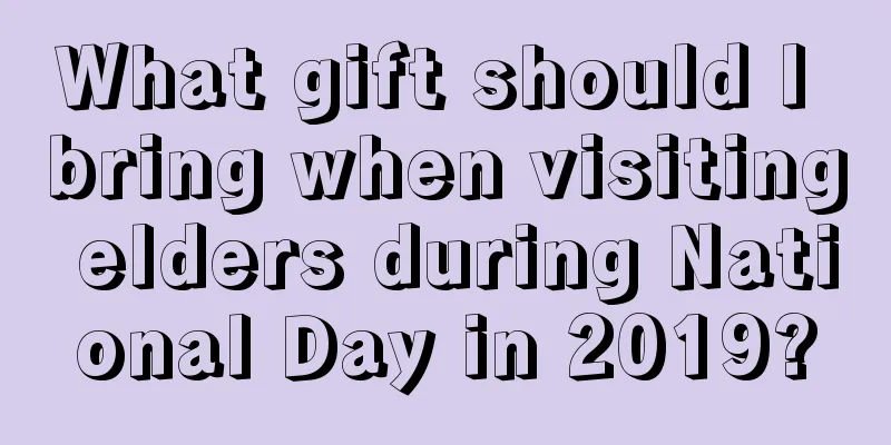 What gift should I bring when visiting elders during National Day in 2019?