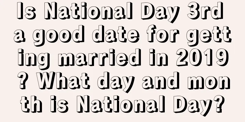 Is National Day 3rd a good date for getting married in 2019? What day and month is National Day?
