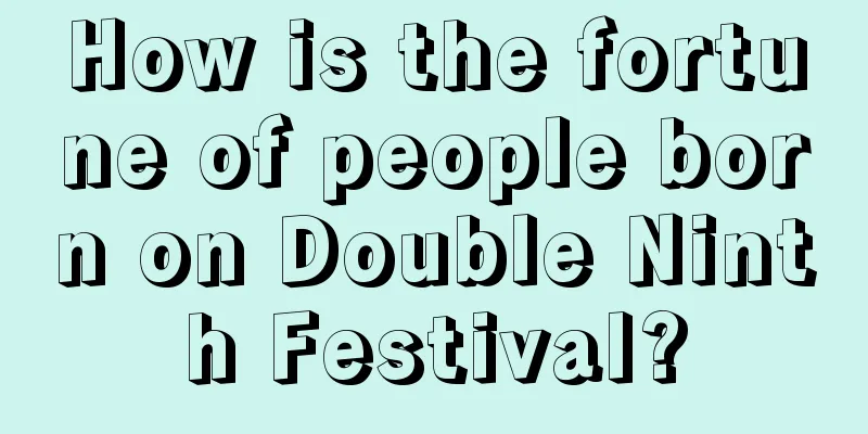 How is the fortune of people born on Double Ninth Festival?