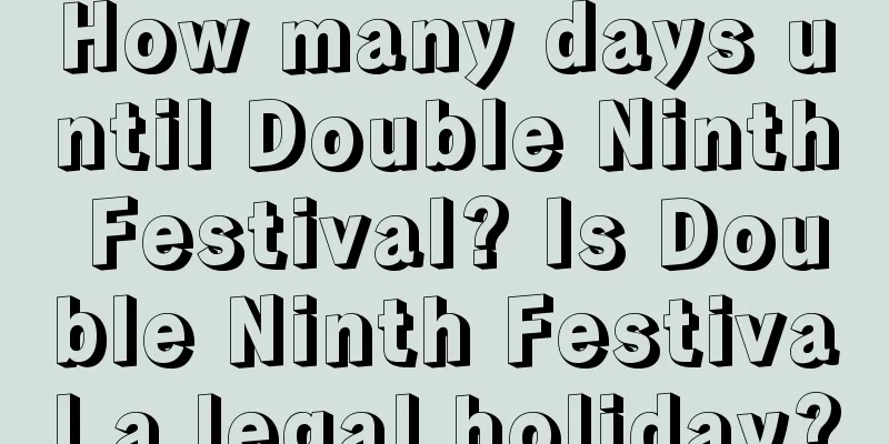 How many days until Double Ninth Festival? Is Double Ninth Festival a legal holiday?