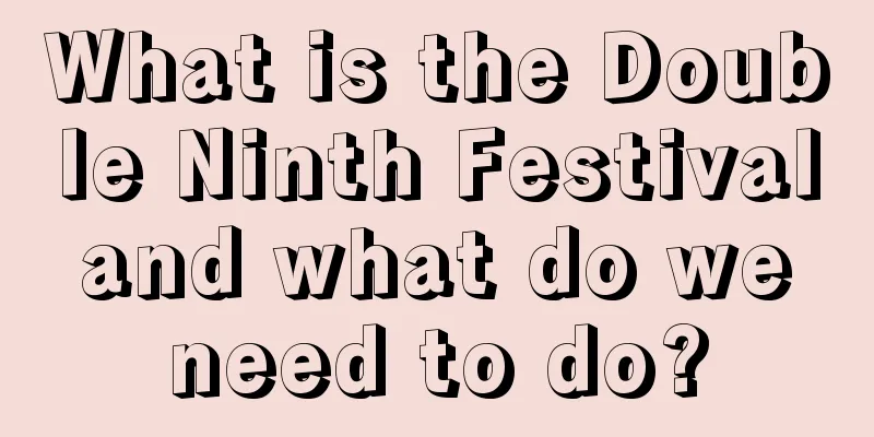 What is the Double Ninth Festival and what do we need to do?