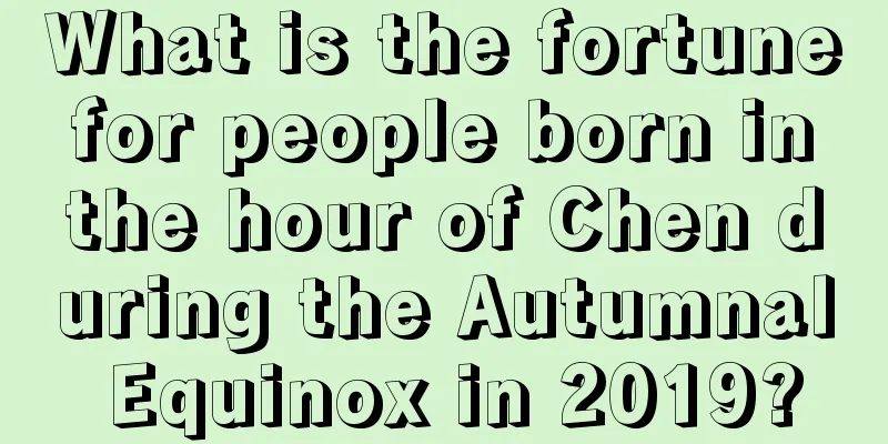 What is the fortune for people born in the hour of Chen during the Autumnal Equinox in 2019?