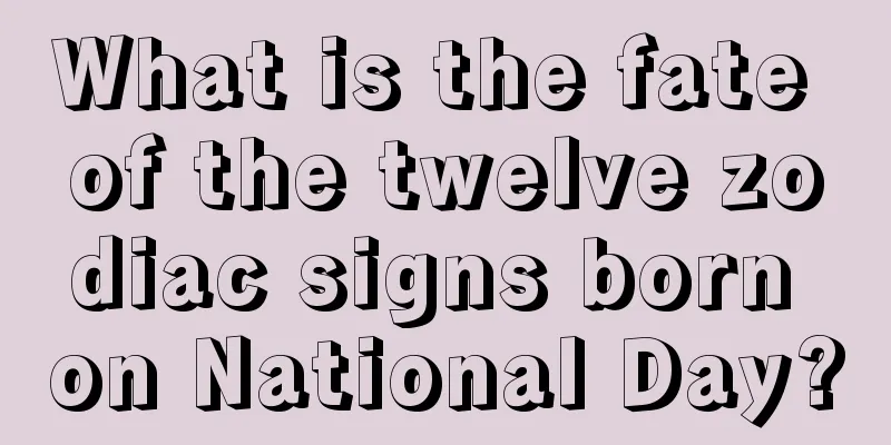 What is the fate of the twelve zodiac signs born on National Day?