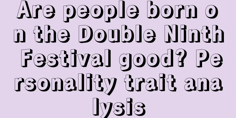 Are people born on the Double Ninth Festival good? Personality trait analysis