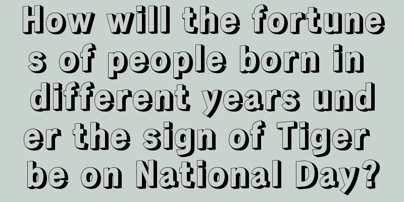 How will the fortunes of people born in different years under the sign of Tiger be on National Day?