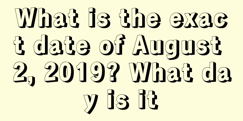 What is the exact date of August 2, 2019? What day is it