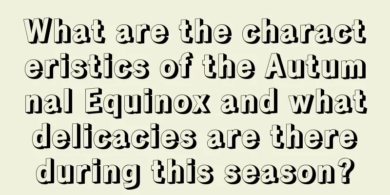 What are the characteristics of the Autumnal Equinox and what delicacies are there during this season?