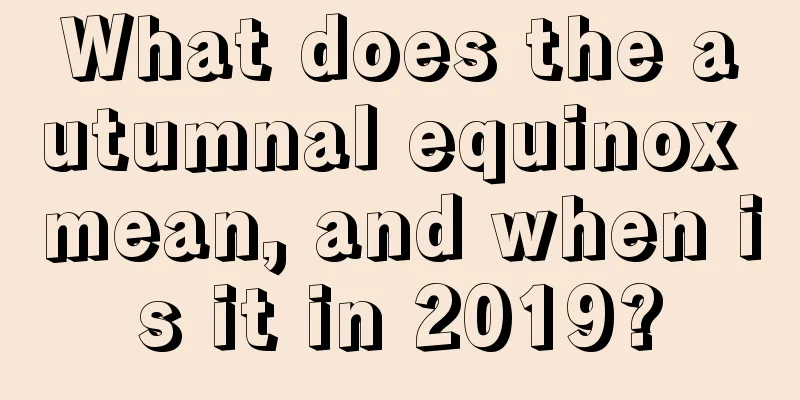What does the autumnal equinox mean, and when is it in 2019?