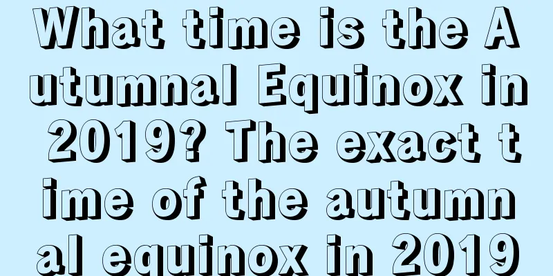 What time is the Autumnal Equinox in 2019? The exact time of the autumnal equinox in 2019