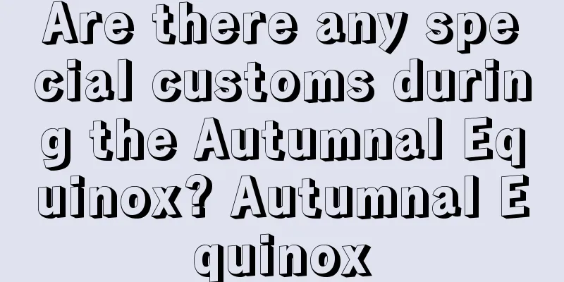 Are there any special customs during the Autumnal Equinox? Autumnal Equinox