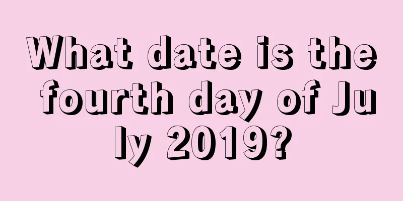 What date is the fourth day of July 2019?