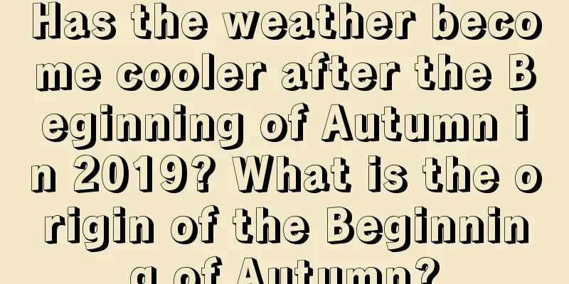 Has the weather become cooler after the Beginning of Autumn in 2019? What is the origin of the Beginning of Autumn?