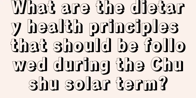 What are the dietary health principles that should be followed during the Chushu solar term?