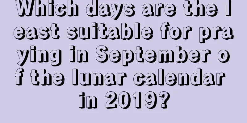 Which days are the least suitable for praying in September of the lunar calendar in 2019?