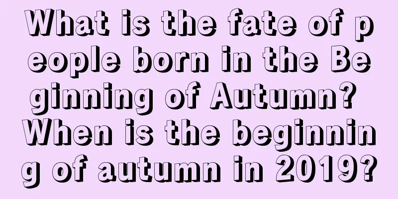 What is the fate of people born in the Beginning of Autumn? When is the beginning of autumn in 2019?