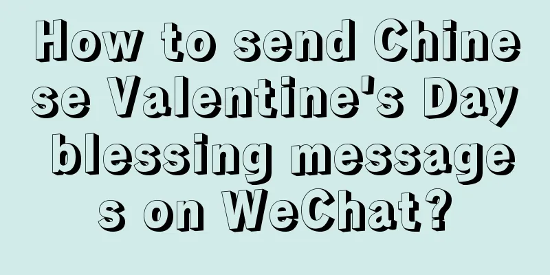 How to send Chinese Valentine's Day blessing messages on WeChat?