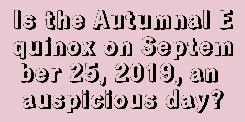 Is the Autumnal Equinox on September 25, 2019, an auspicious day?