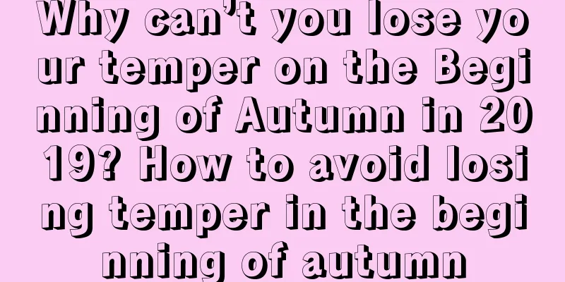 Why can’t you lose your temper on the Beginning of Autumn in 2019? How to avoid losing temper in the beginning of autumn