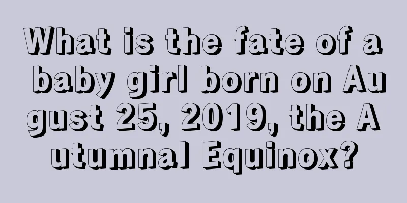 What is the fate of a baby girl born on August 25, 2019, the Autumnal Equinox?