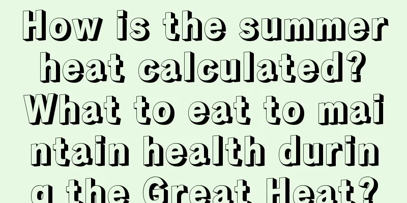How is the summer heat calculated? What to eat to maintain health during the Great Heat?