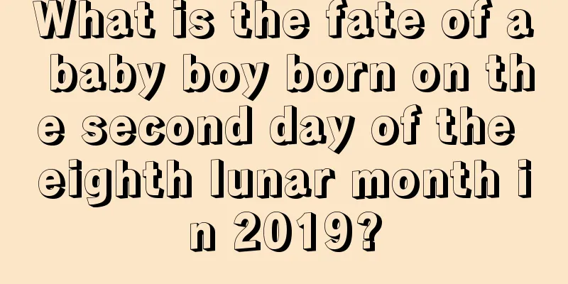 What is the fate of a baby boy born on the second day of the eighth lunar month in 2019?