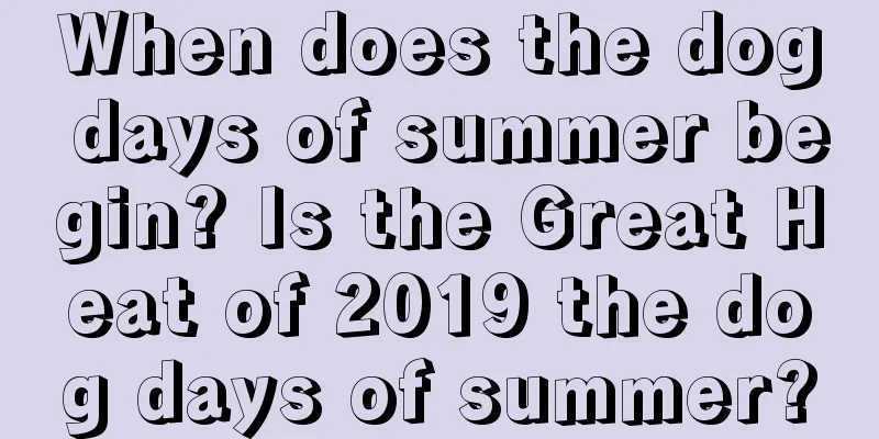 When does the dog days of summer begin? Is the Great Heat of 2019 the dog days of summer?