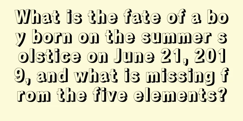 What is the fate of a boy born on the summer solstice on June 21, 2019, and what is missing from the five elements?