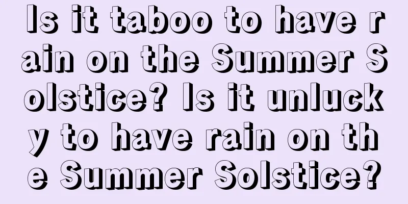 Is it taboo to have rain on the Summer Solstice? Is it unlucky to have rain on the Summer Solstice?